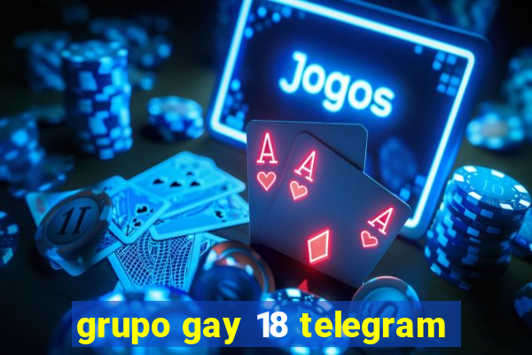 grupo gay 18 telegram